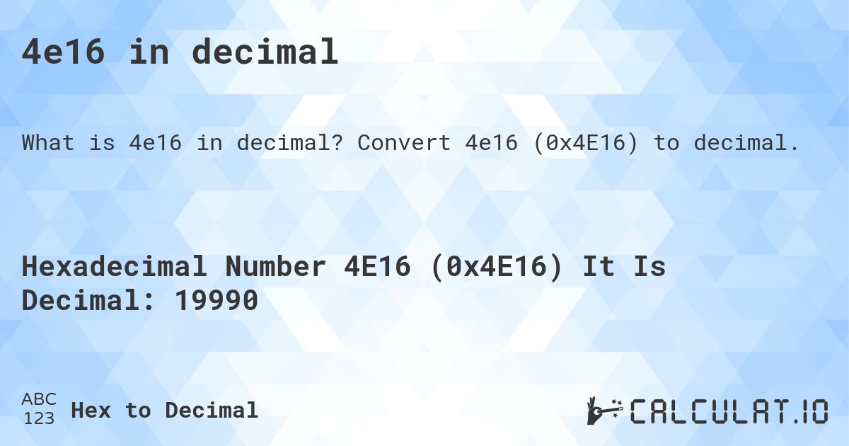 4e16 in decimal. Convert 4e16 (0x4E16) to decimal.