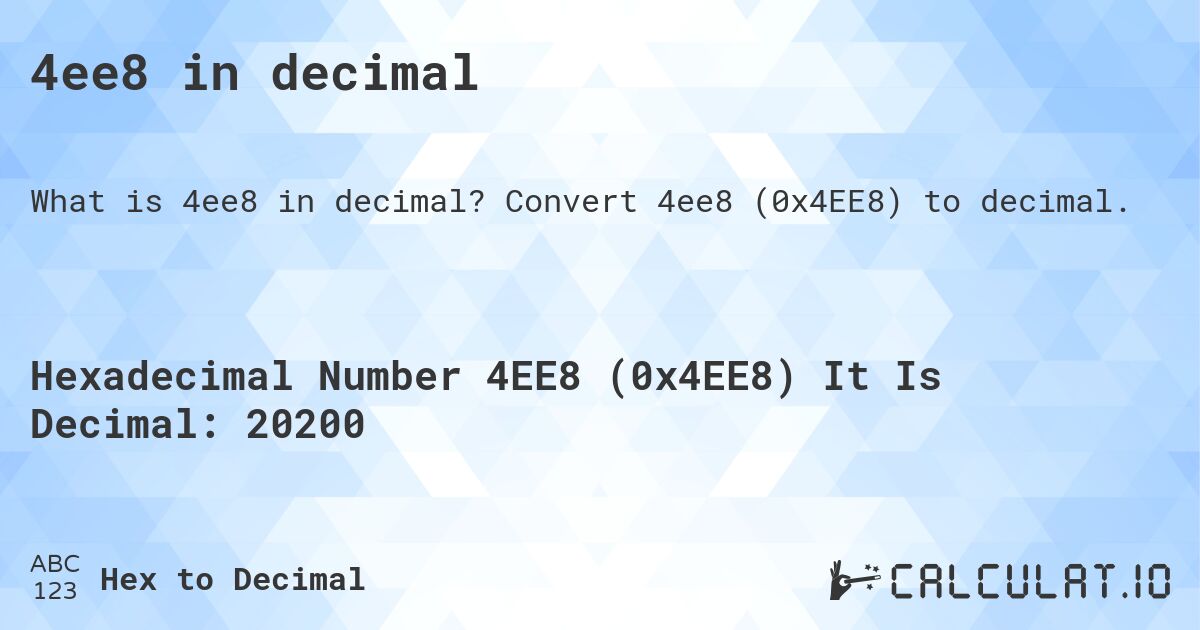 4ee8 in decimal. Convert 4ee8 (0x4EE8) to decimal.