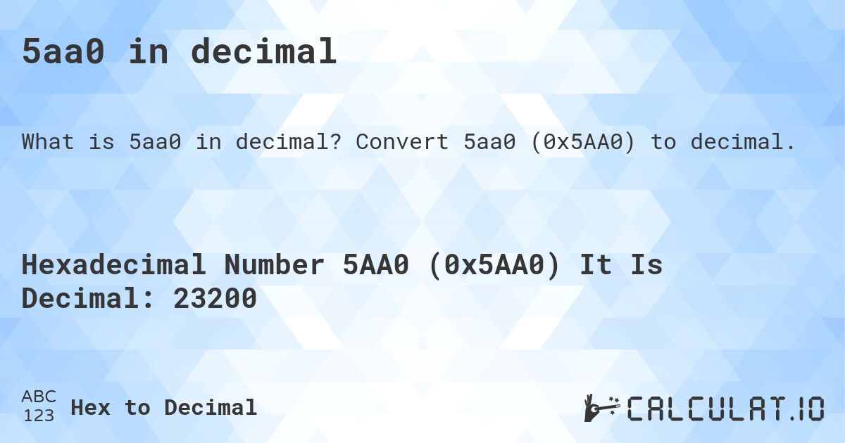 5aa0 in decimal. Convert 5aa0 (0x5AA0) to decimal.