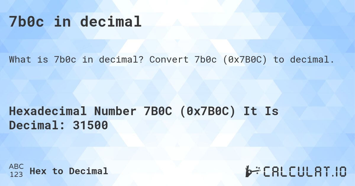 7b0c in decimal. Convert 7b0c (0x7B0C) to decimal.
