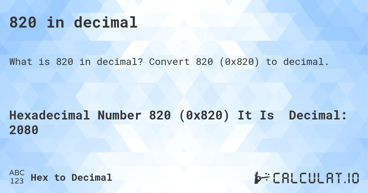 820 in decimal. Convert 820 (0x820) to decimal.