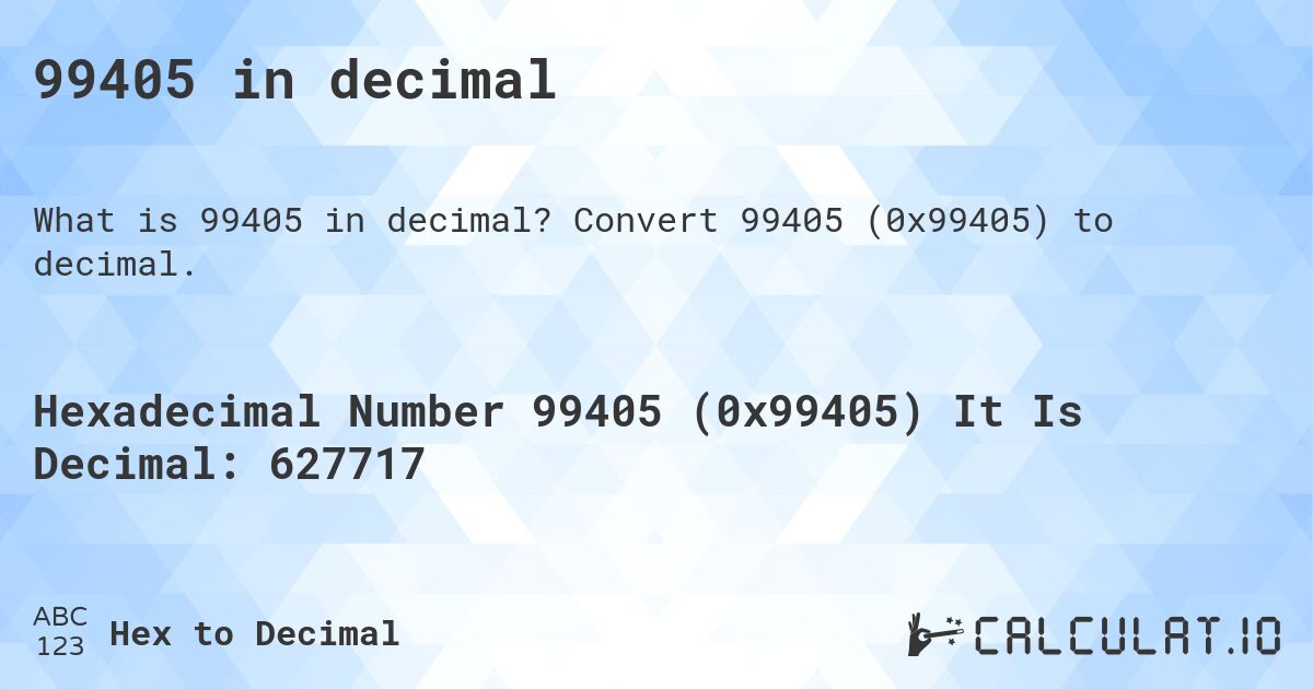 99405 in decimal. Convert 99405 to decimal.