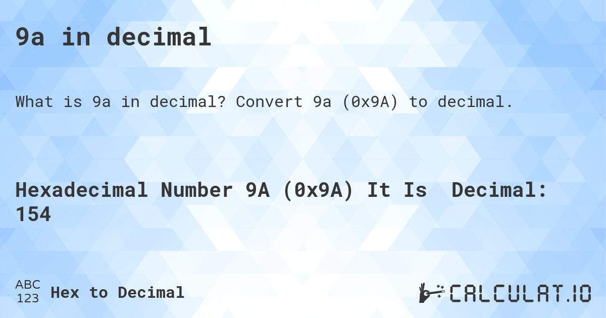 9a in decimal. Convert 9a to decimal.