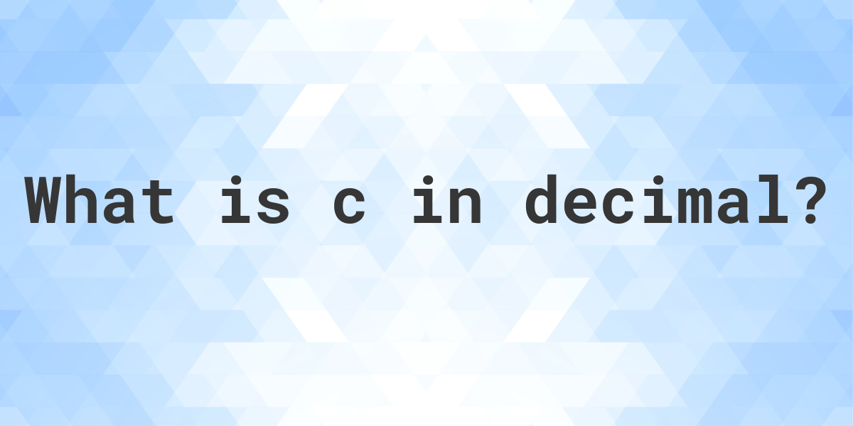 c-in-decimal-calculatio