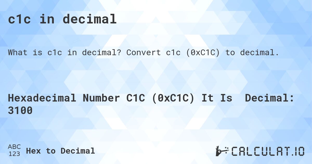 c1c in decimal. Convert c1c to decimal.