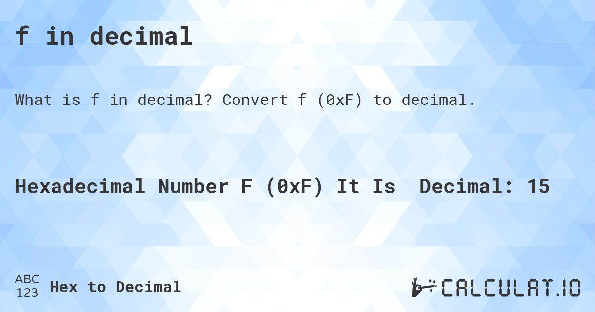 f in decimal. Convert f to decimal.