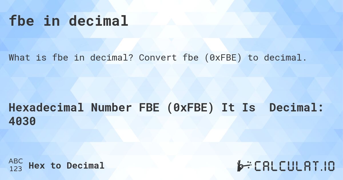 fbe in decimal. Convert fbe (0xFBE) to decimal.