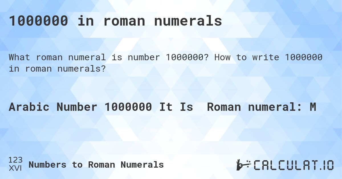 1000000 in roman numerals. How to write 1000000 in roman numerals?