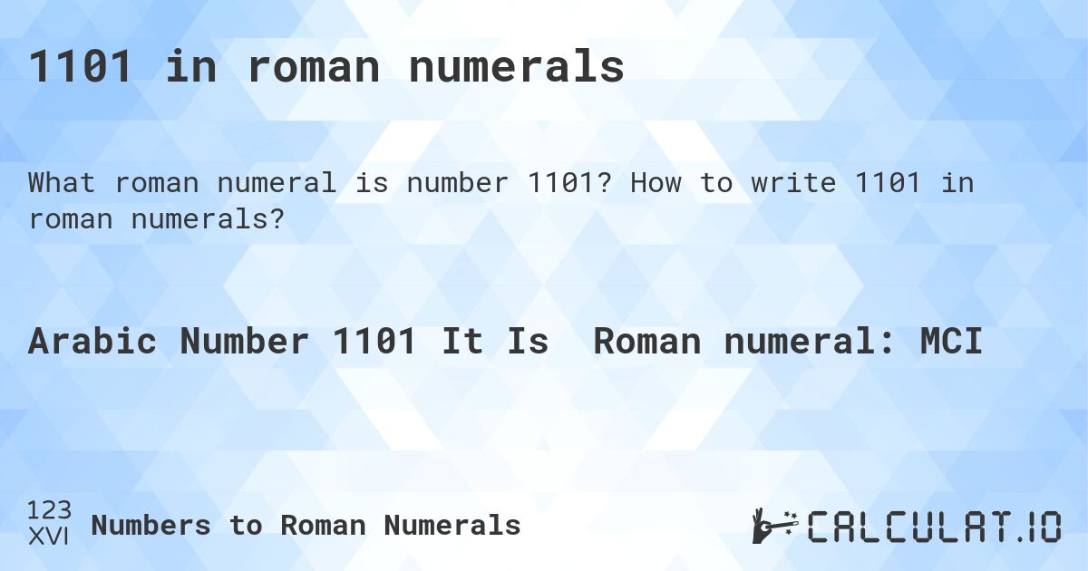 1101 in roman numerals. How to write 1101 in roman numerals?