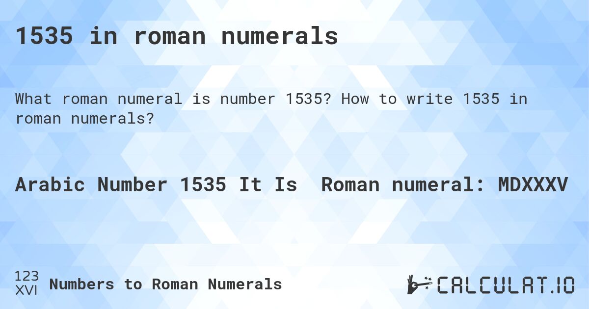 1535 in roman numerals. How to write 1535 in roman numerals?