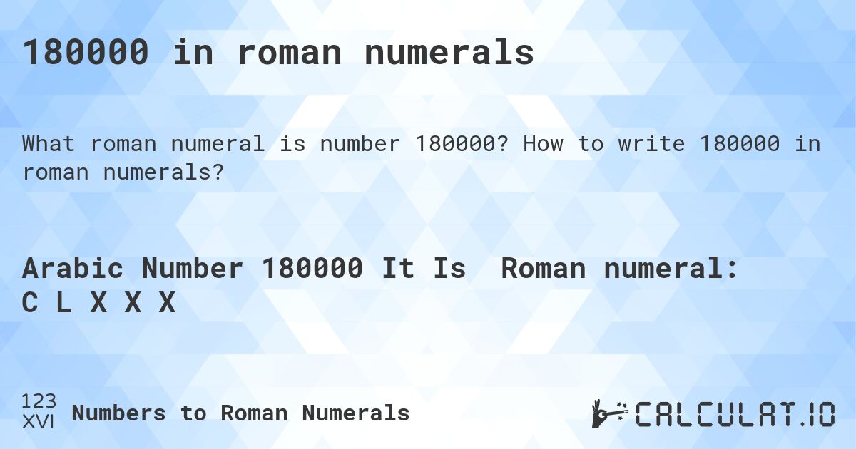 180000 in roman numerals. How to write 180000 in roman numerals?