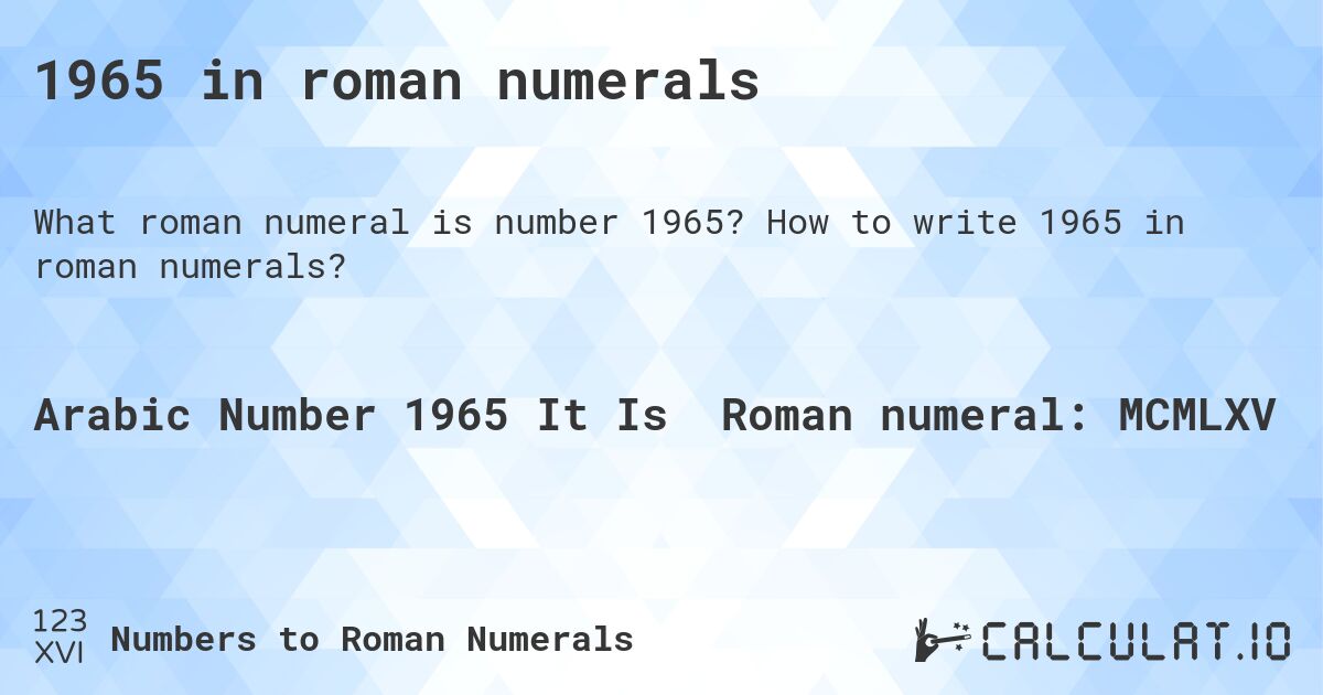 1965 in roman numerals. How to write 1965 in roman numerals?