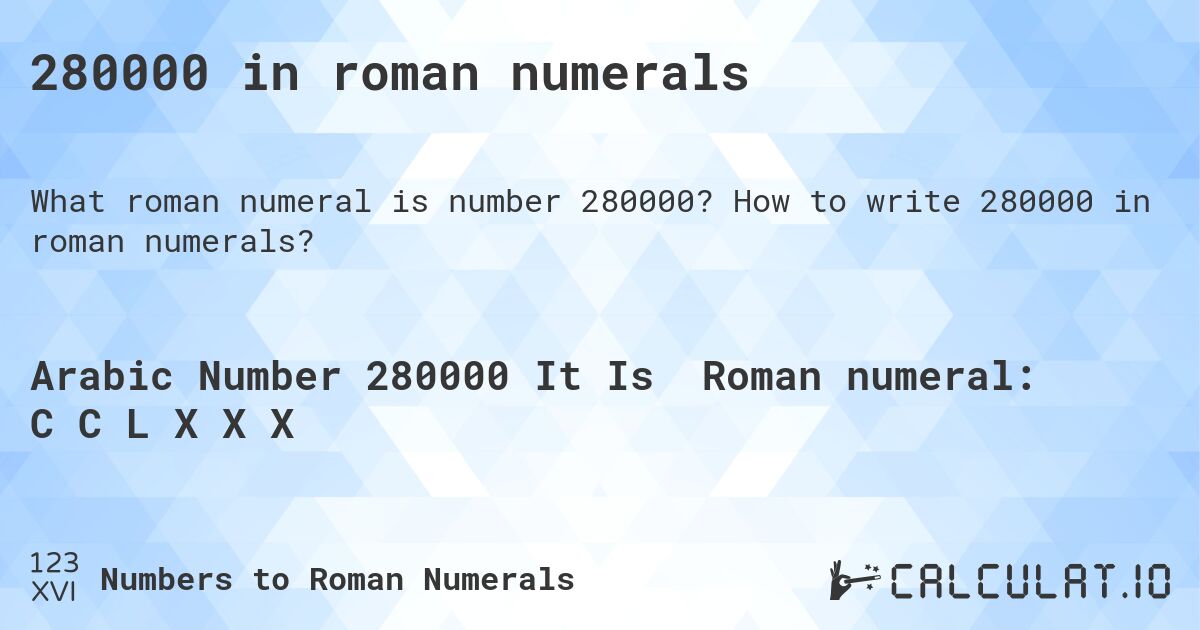 280000 in roman numerals. How to write 280000 in roman numerals?