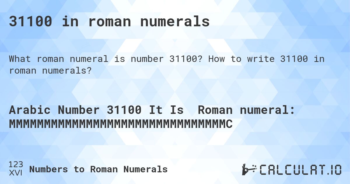 31100 in roman numerals. How to write 31100 in roman numerals?