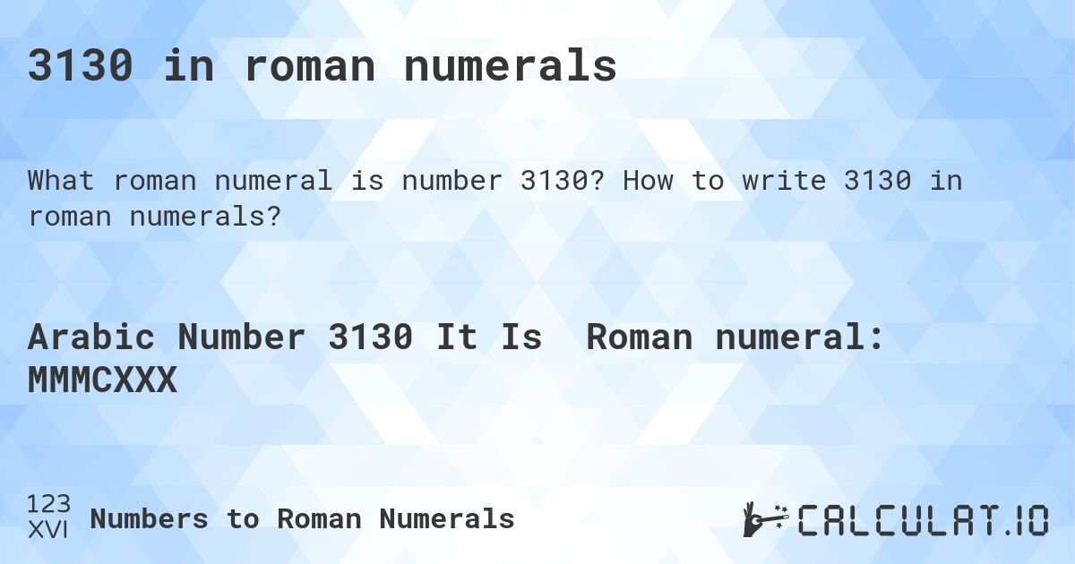 3130 in roman numerals. How to write 3130 in roman numerals?