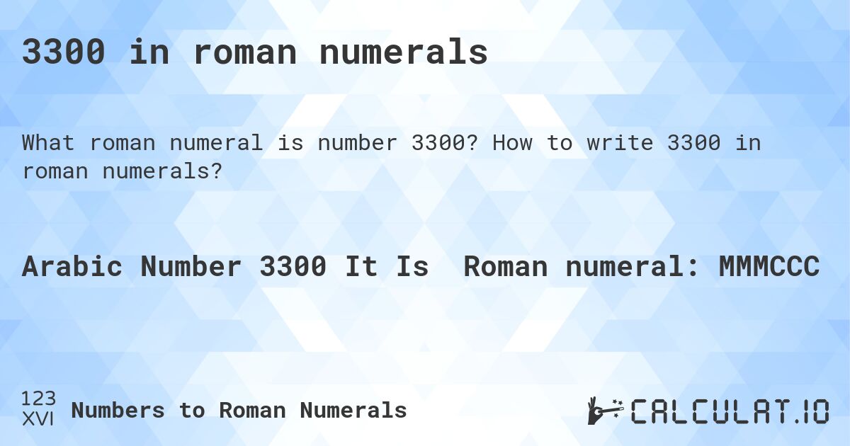 3300 in roman numerals. How to write 3300 in roman numerals?