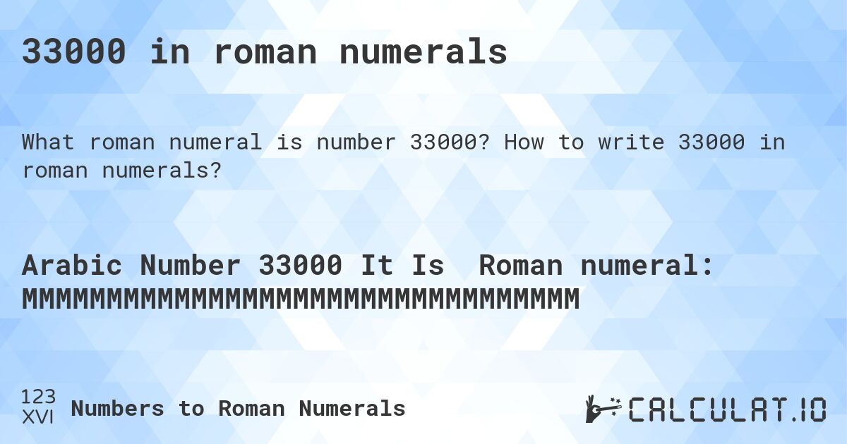 33000 in roman numerals. How to write 33000 in roman numerals?