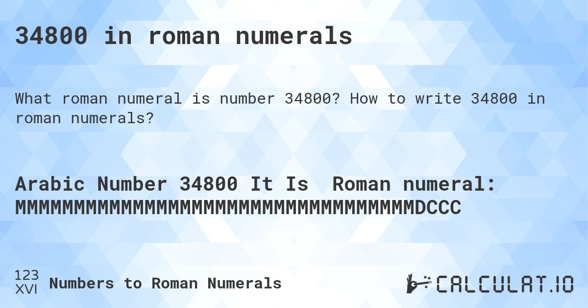 34800 in roman numerals. How to write 34800 in roman numerals?