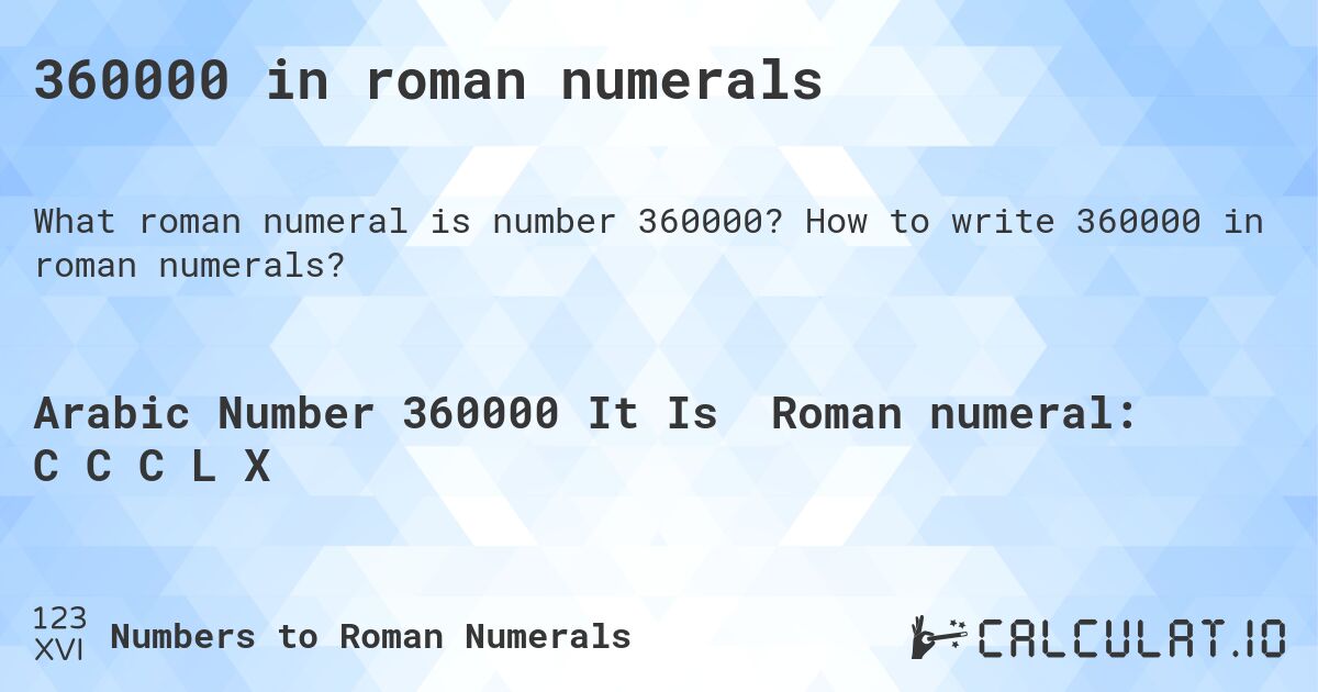 360000 in roman numerals. How to write 360000 in roman numerals?