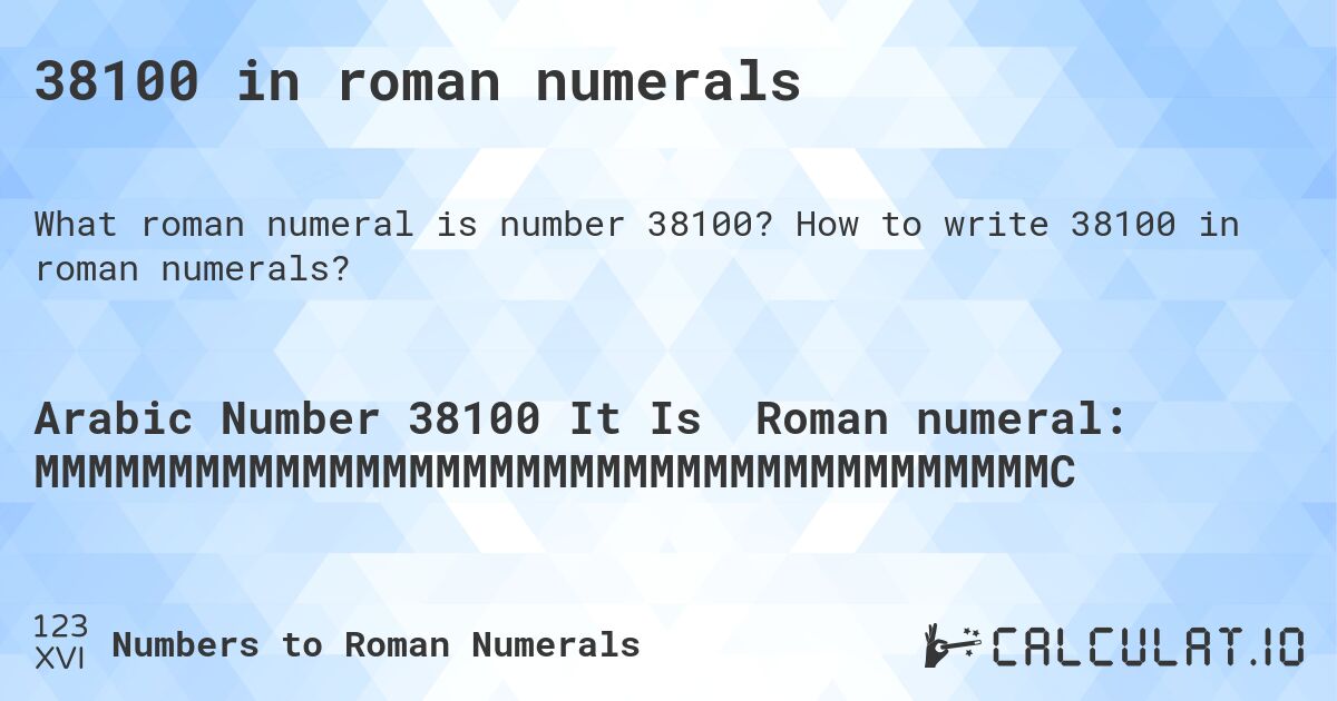 38100 in roman numerals. How to write 38100 in roman numerals?