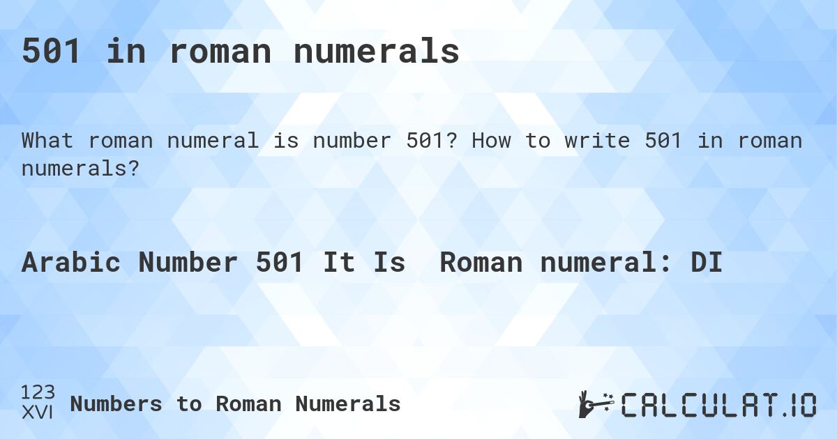 501 in roman numerals. How to write 501 in roman numerals?