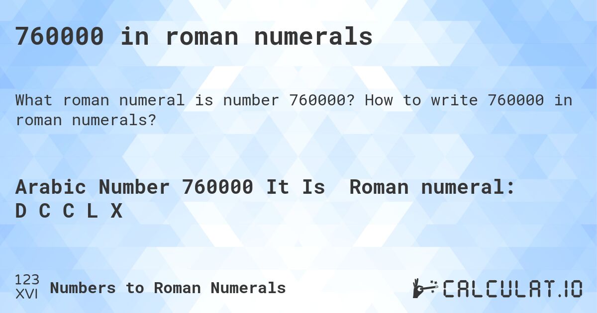 760000 in roman numerals. How to write 760000 in roman numerals?