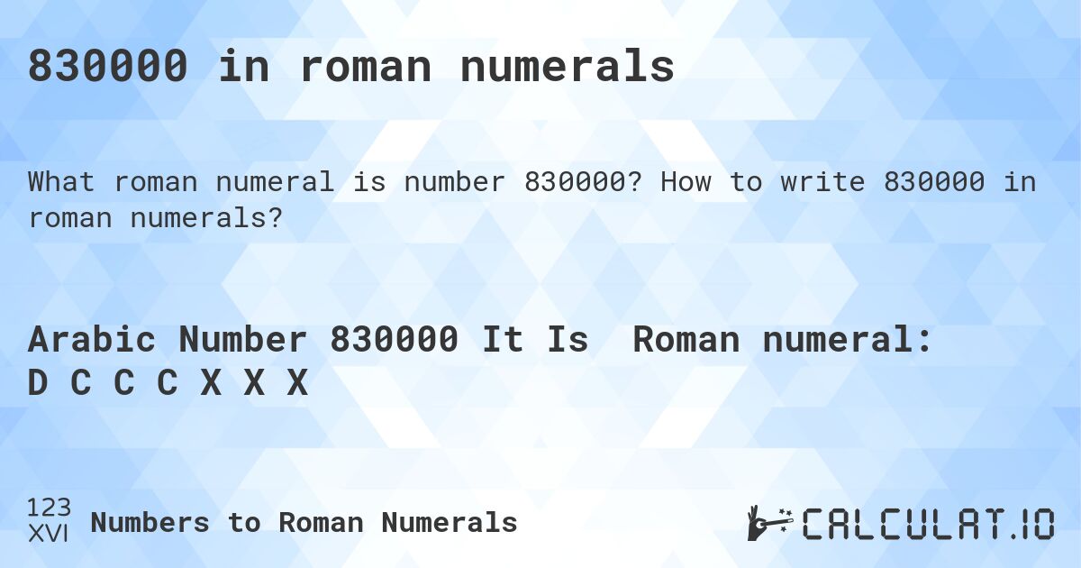 830000 in roman numerals. How to write 830000 in roman numerals?