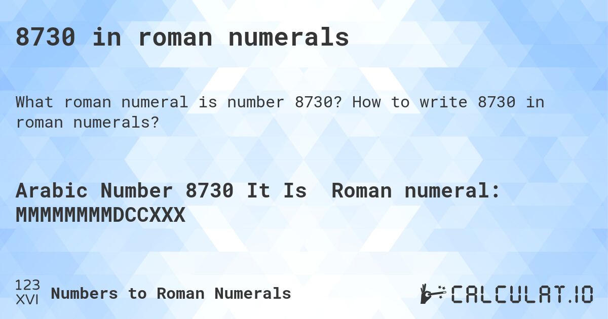 8730 in roman numerals. How to write 8730 in roman numerals?