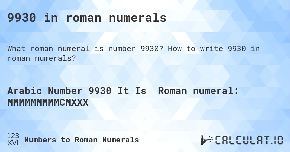 9930 in roman numerals. How to write 9930 in roman numerals?