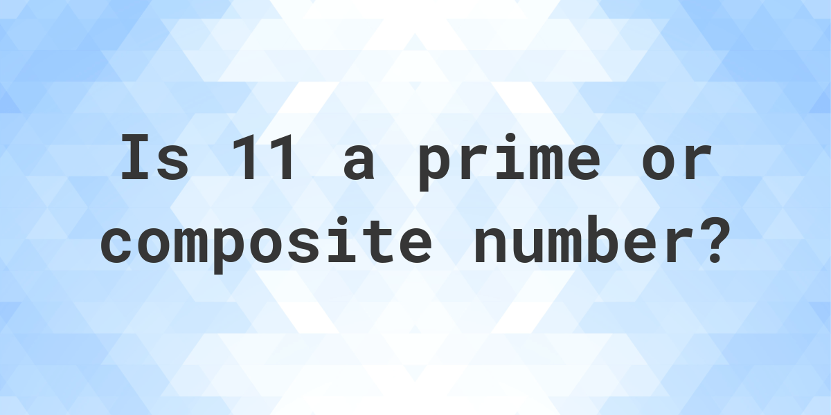 is-11-a-prime-number-calculatio