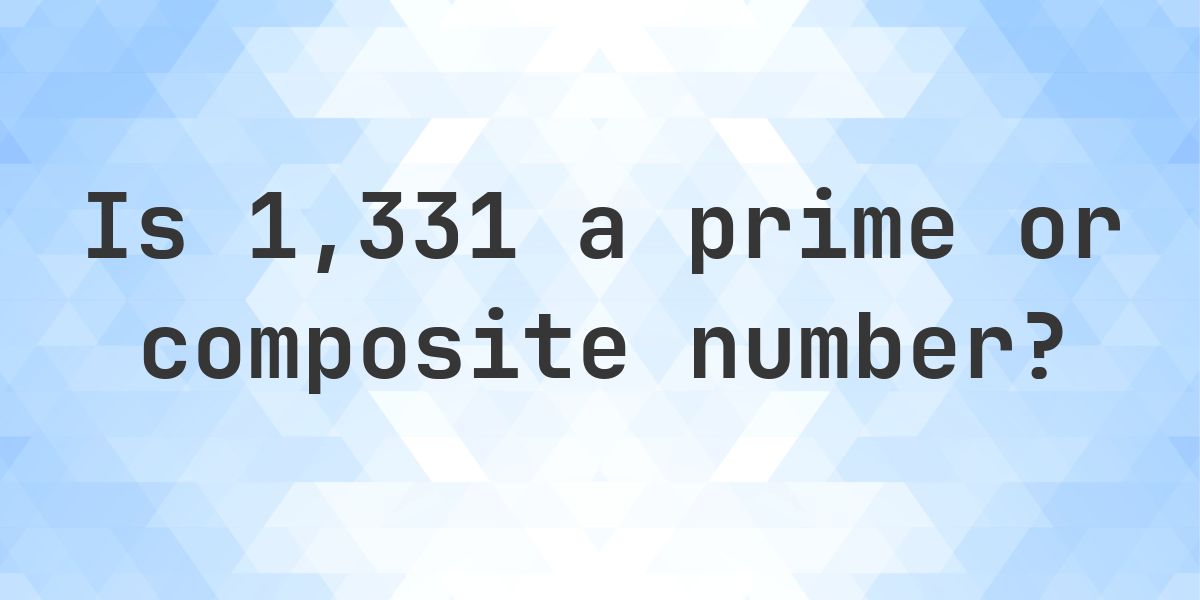 Is 1331 a prime number? - Calculatio