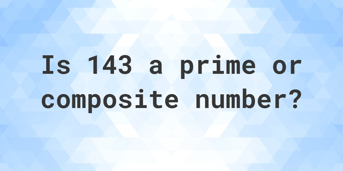 is-143-a-prime-number-calculatio