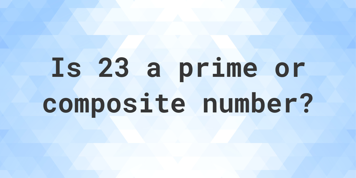 is-23-a-prime-number-calculatio