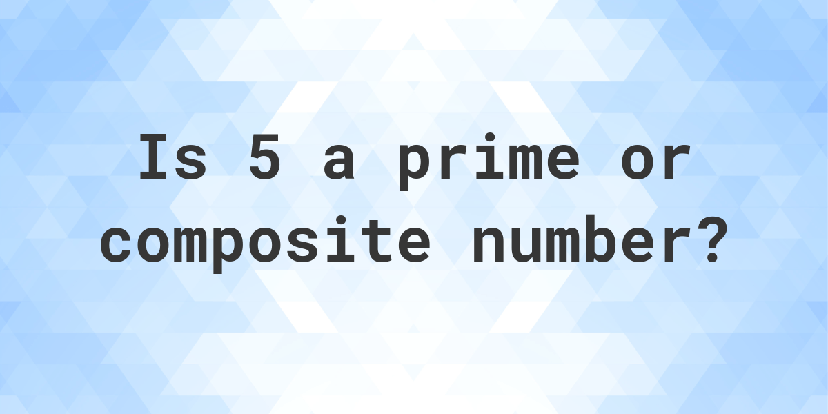 is-5-a-prime-number-calculatio