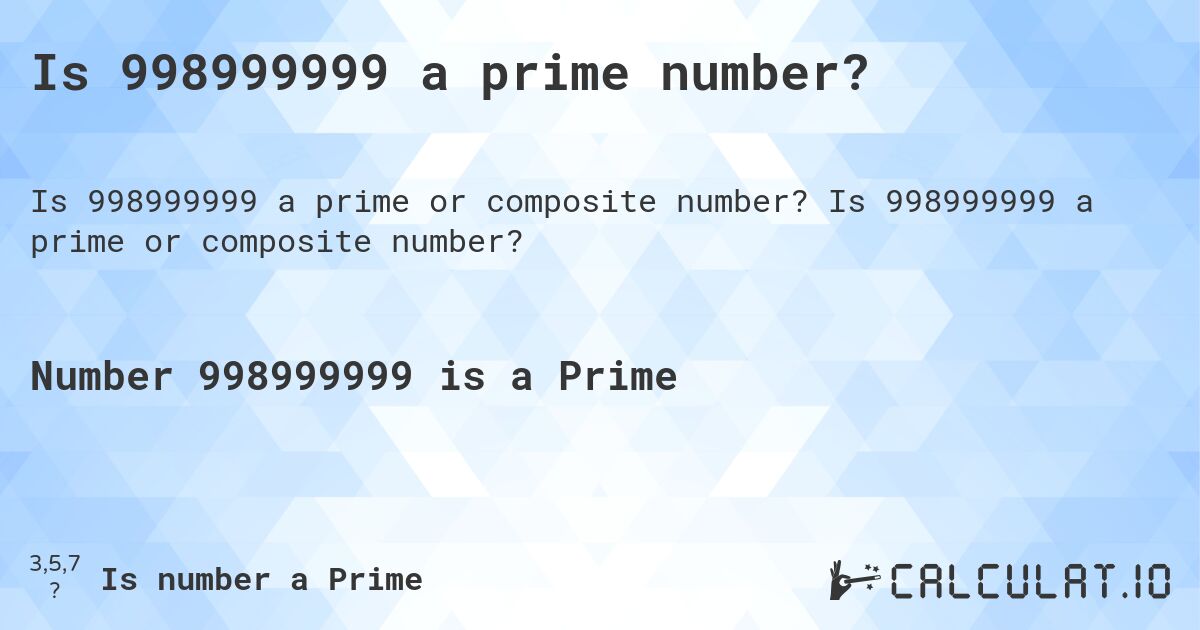 Is 998999999 a prime number?. Is 998999999 a prime or composite number?