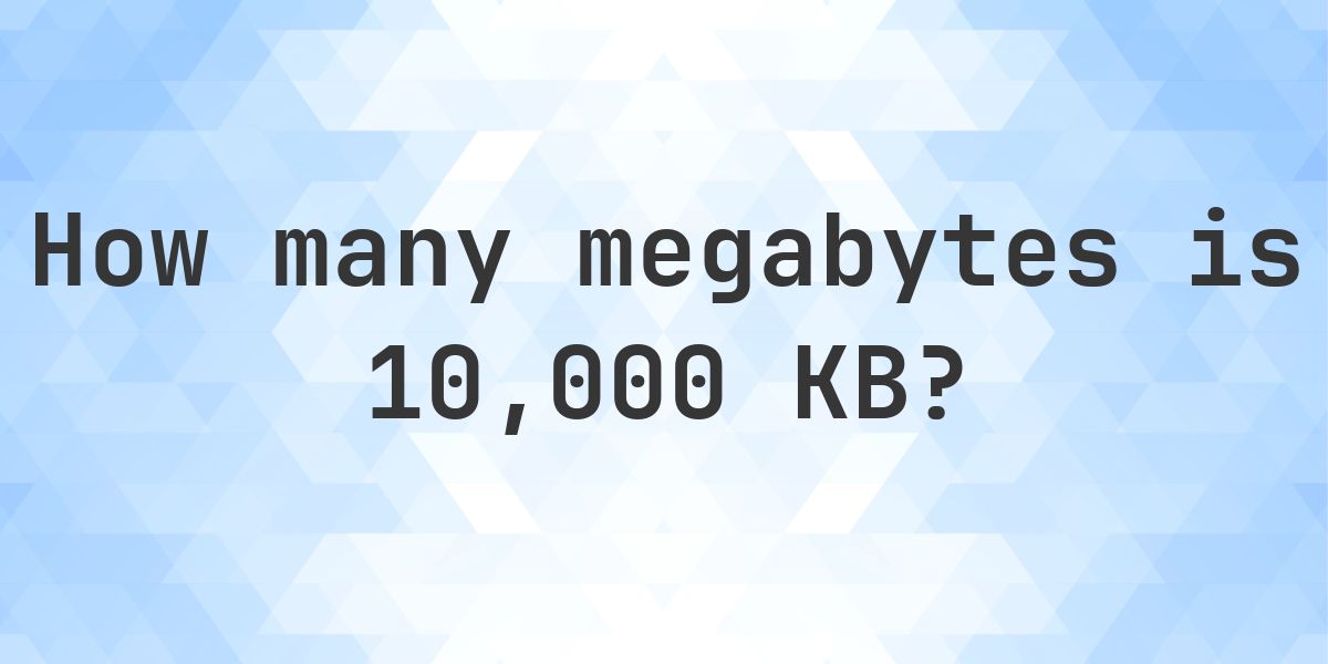 10,000 KB in MB - Calculatio