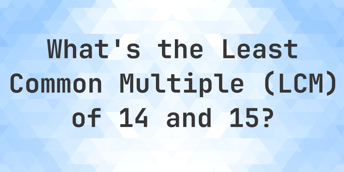 What is the LCM of 14 and 15? - Calculatio