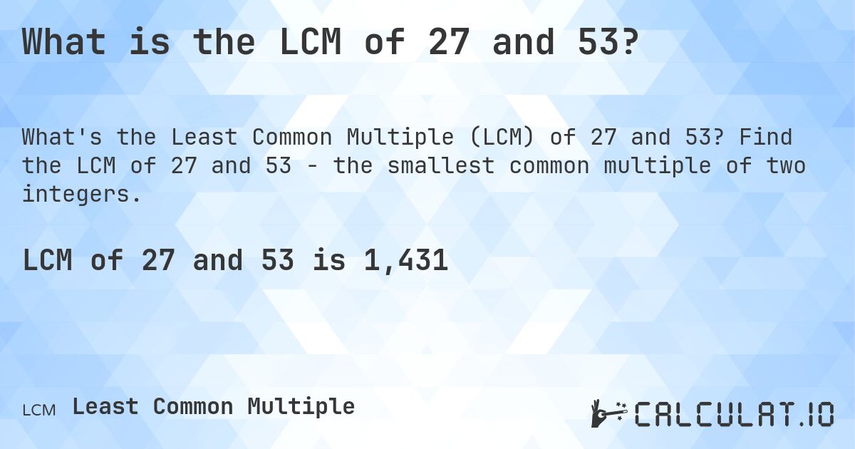 What is the LCM of 27 and 53?. Find the LCM of 27 and 53 - the smallest common multiple of two integers.