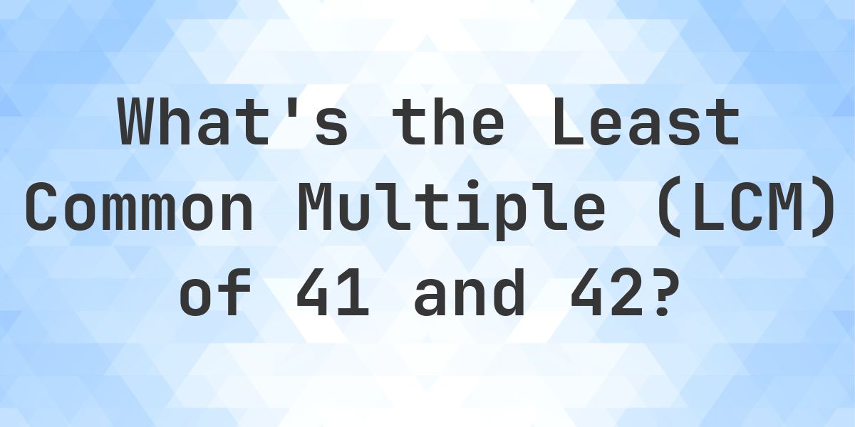 What is the LCM of 41 and 42? - Calculatio