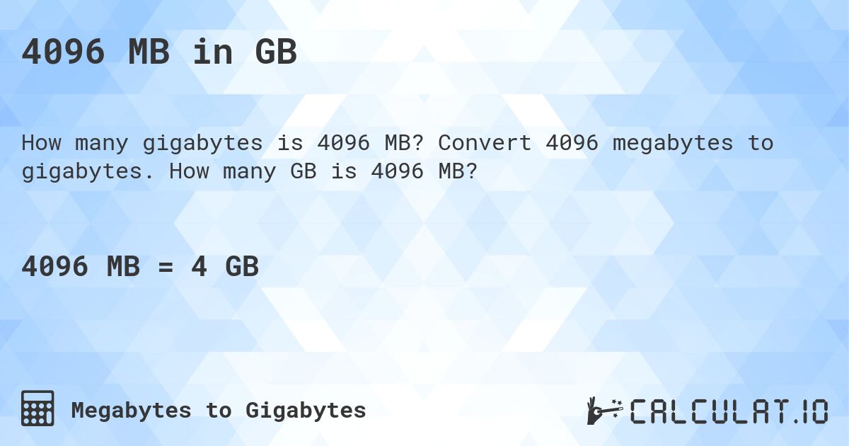 4096 MB in GB. Convert 4096 megabytes to gigabytes. How many GB is 4096 MB?