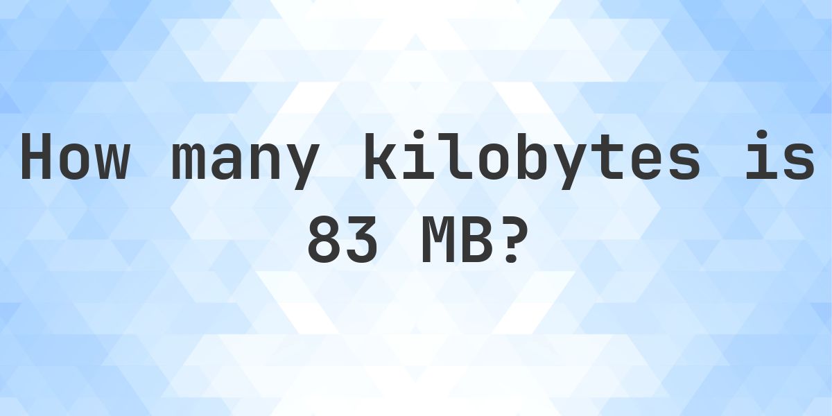 83 MB in KB - Calculatio