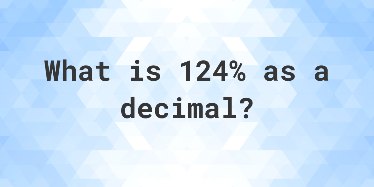 124-as-a-decimal-calculatio