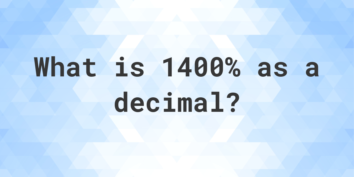 1400-as-a-decimal-calculatio