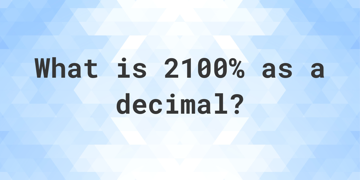 2100-as-a-decimal-calculatio