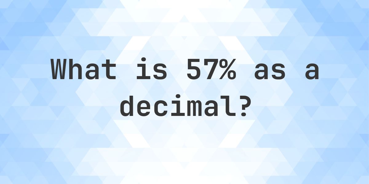 57% as a decimal - Calculatio
