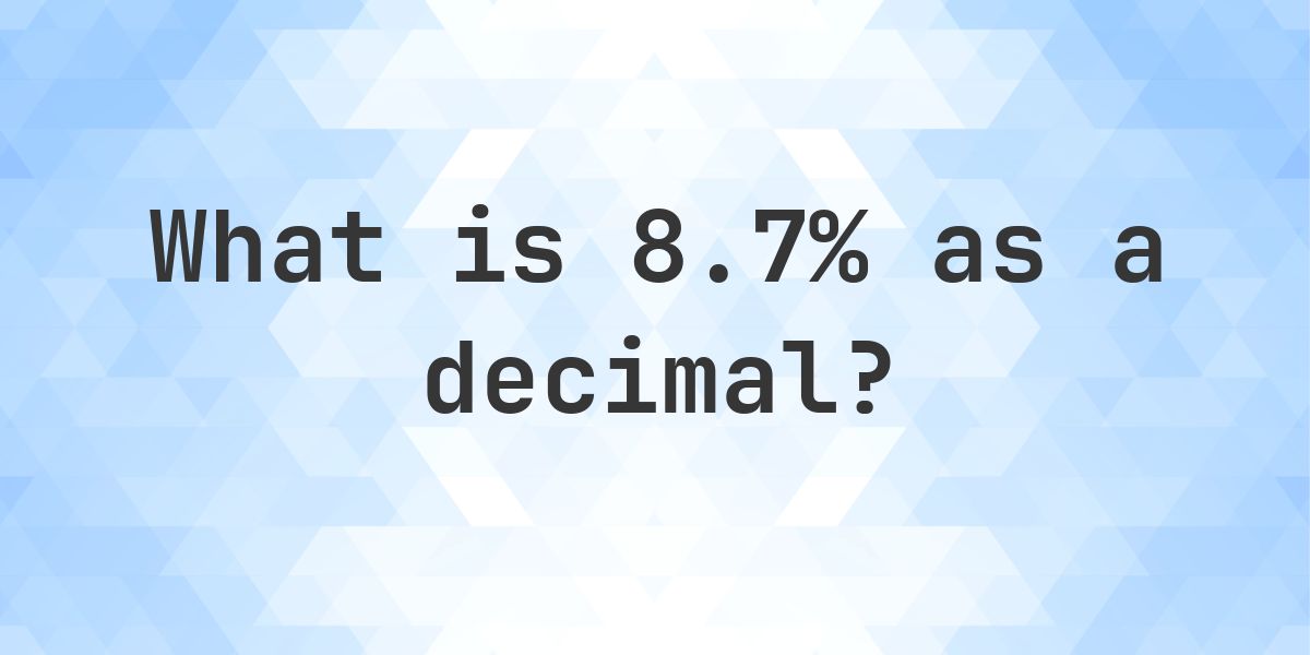 8.7% as a decimal - Calculatio