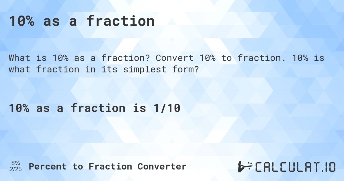 10% as a fraction. Convert 10% to fraction. 10% is what fraction in its simplest form?