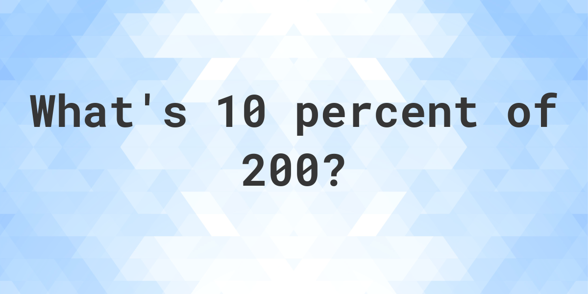 What Is 10 Percent Of 200