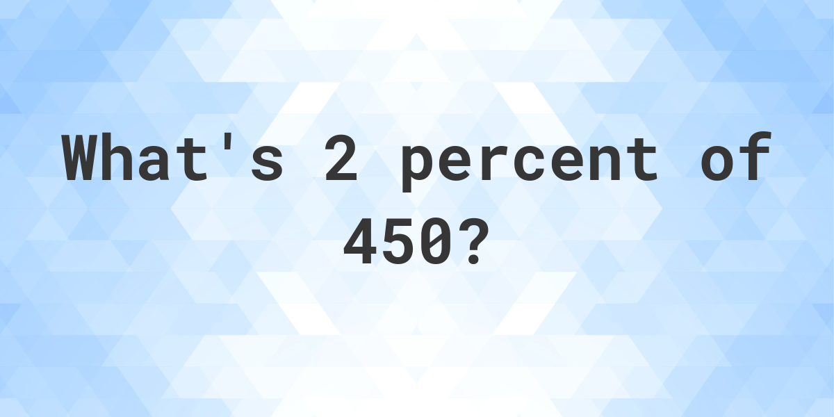 What Is 2 Percent Of 450