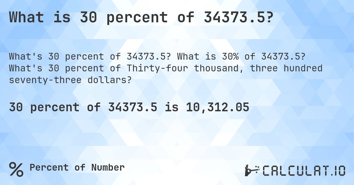 What is 30 percent of 34373.5?. What is 30% of 34373.5? What's 30 percent of Thirty-four thousand, three hundred seventy-three dollars?